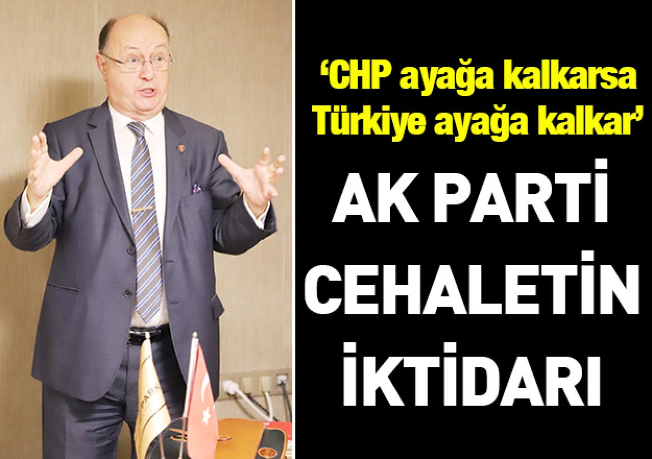 Ak Parti iktidarı cehaletin iktidarı