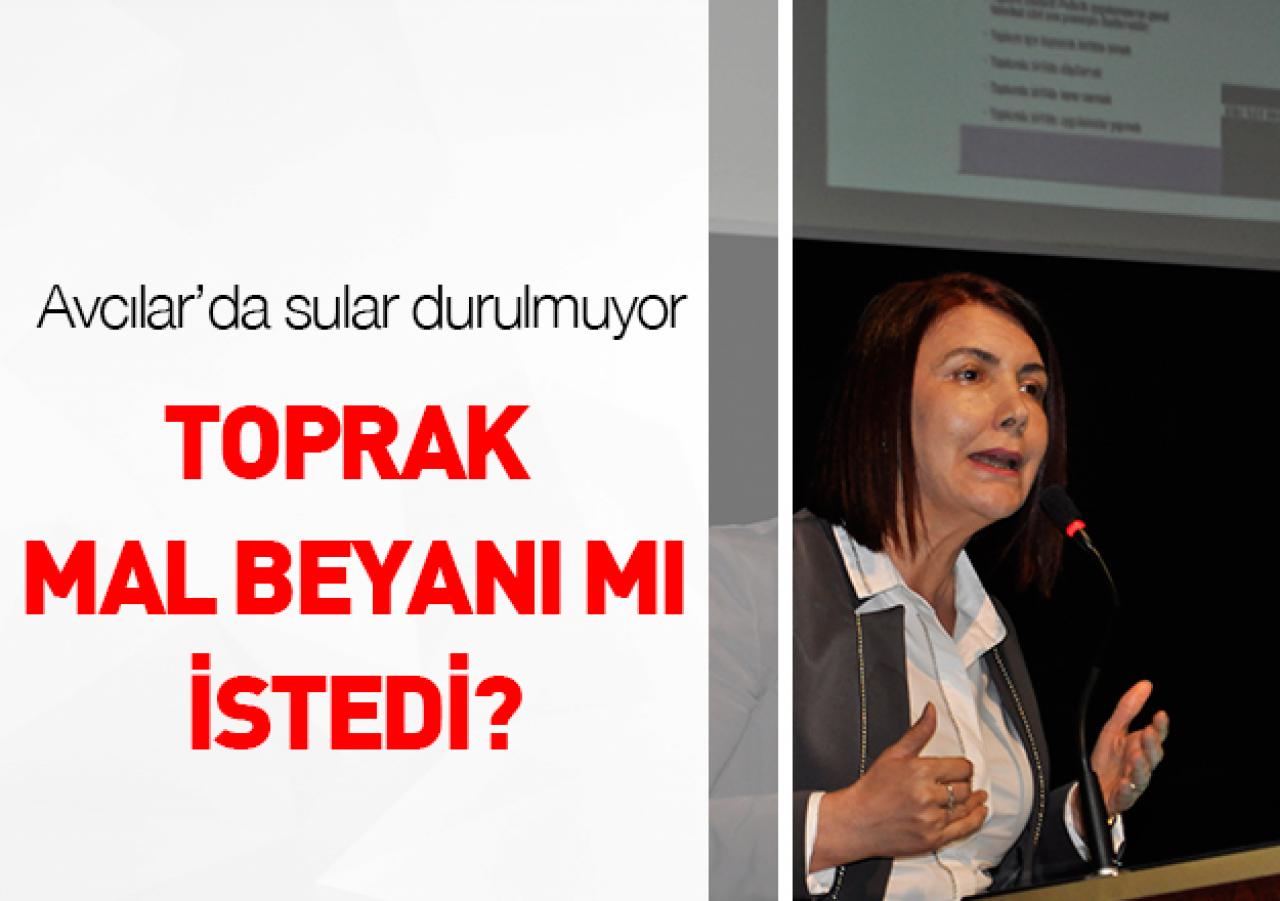 Toprak, mal beyanı mı istedi?