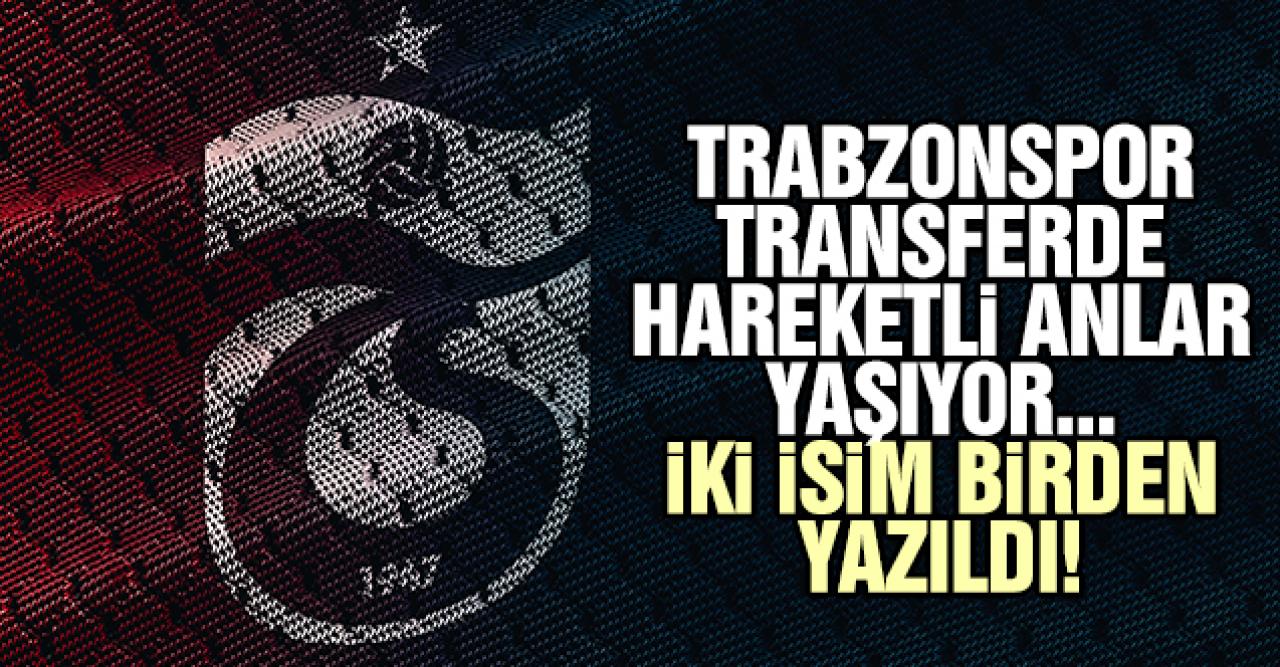 Trabzonspor'da hareketli günler... İki yıldızın ismi transfer için yazıldı