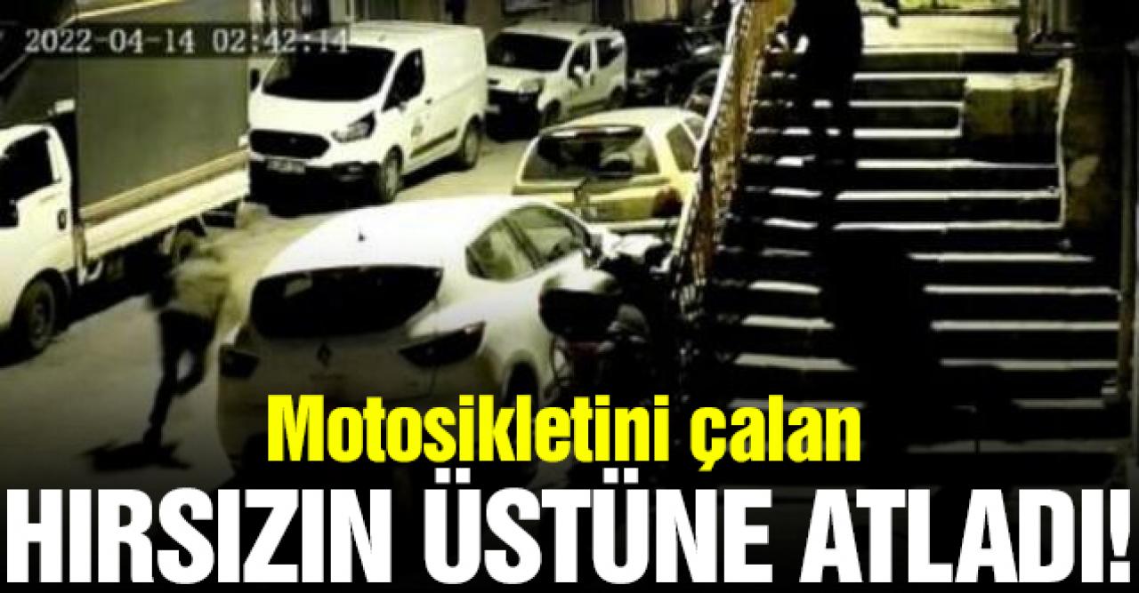 Motosikletini çalan hırsızın üstüne atladı