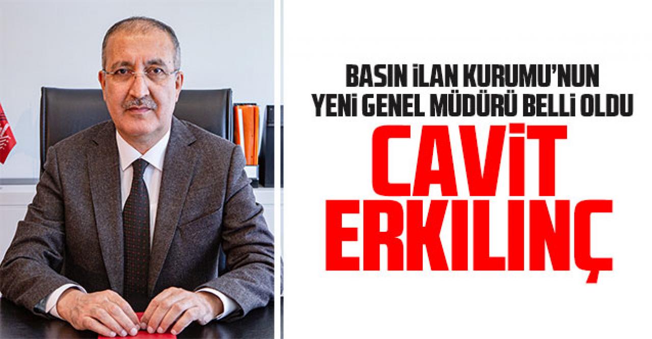 Basın İlan Kurumu Genel Müdürü Cavit Erkılınç oldu! Cavit Erkılınç kimdir?