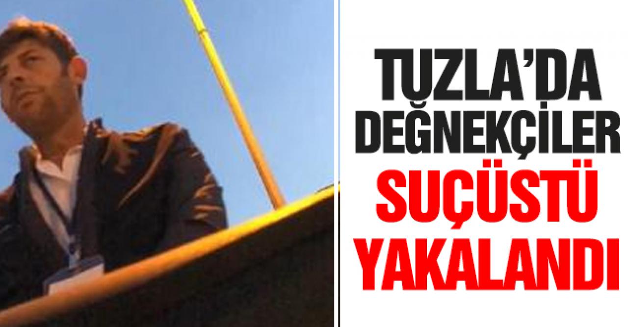 Tuzla'da değnekçiler suçüstü yakalandı