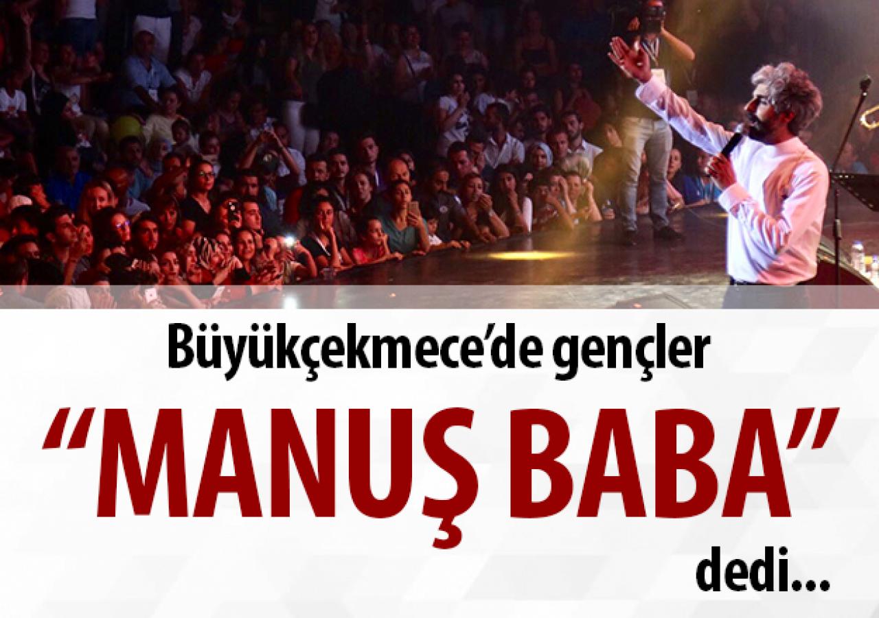 Gençler 'Manuş Baba' dedi