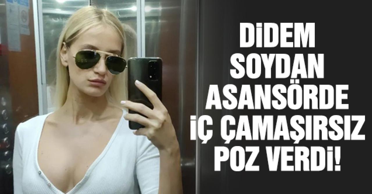 Didem Soydan iç çamaşırsız pozu ile asansörden paylaşım yaptı