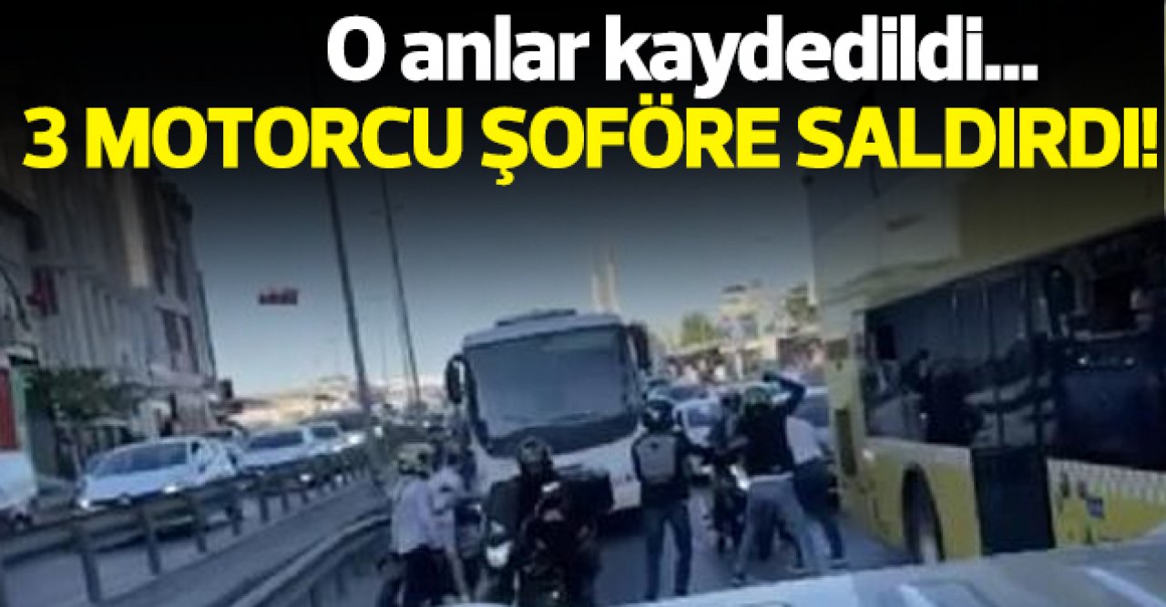 Bahçelievler'de motosikletlilerden servis şoförüne dayak