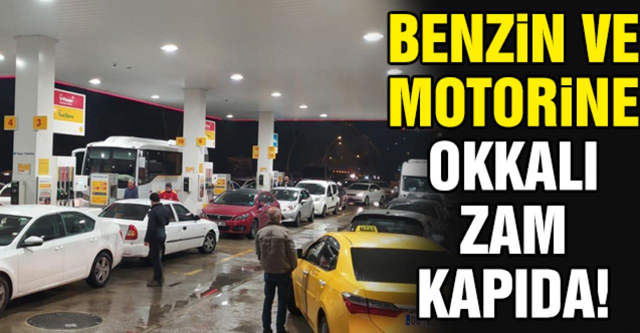 Motorin ve benzine okkalı zam kapıda! İşte yeni fiyatlar