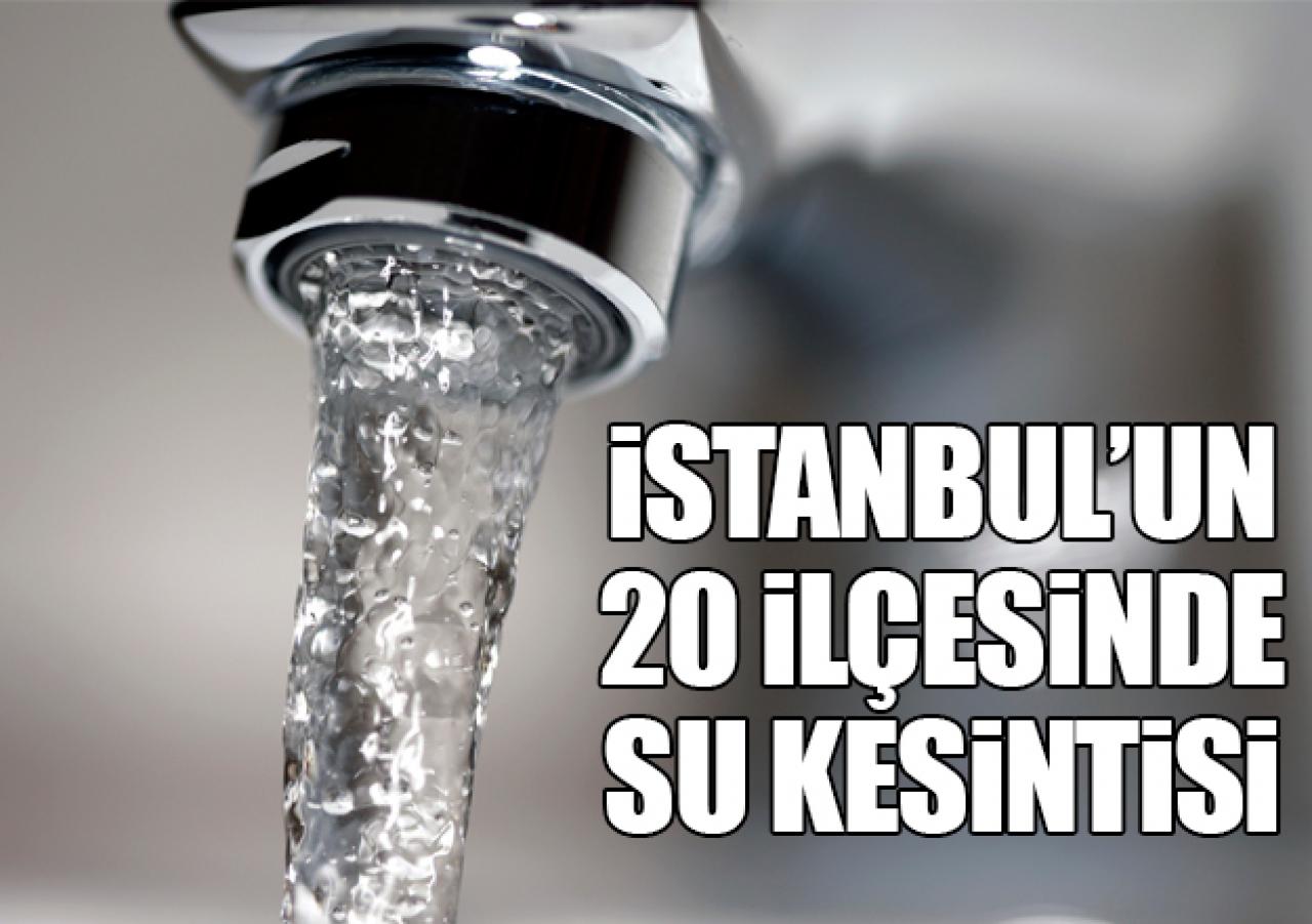 20 ilçede su kesintisi!