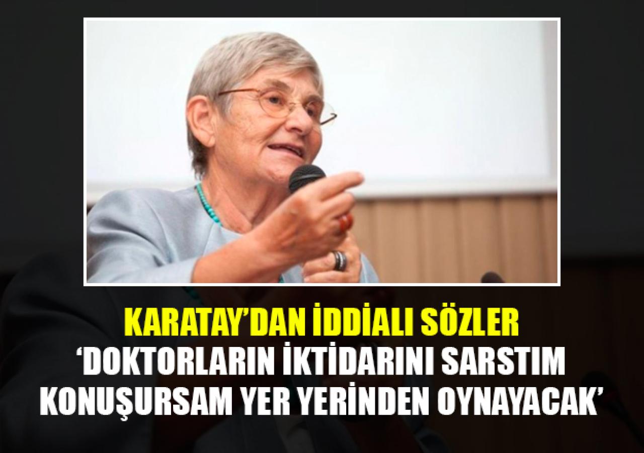 Canan Karatay: Doktorların iktidarını sarstım