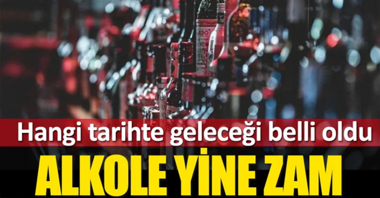 Alkole yine zam! Ne zaman geleceği belli oldu