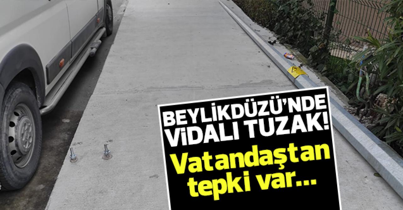 Beylikdüzü'nde vidalı tuzak!