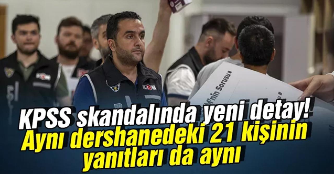 KPSS skandalında yeni gelişme! Aynı dershanedeki 21 kişinin cevapları da aynı