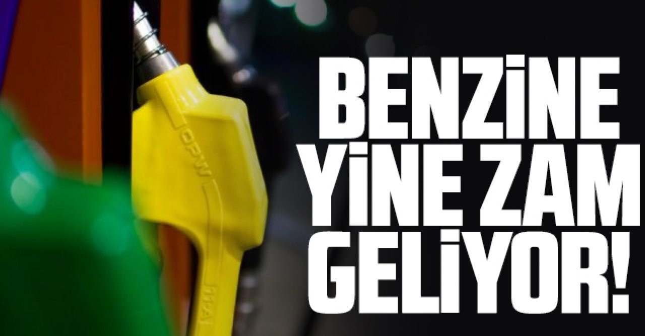 Benzine bu geceden itibaren yeni zam geliyor