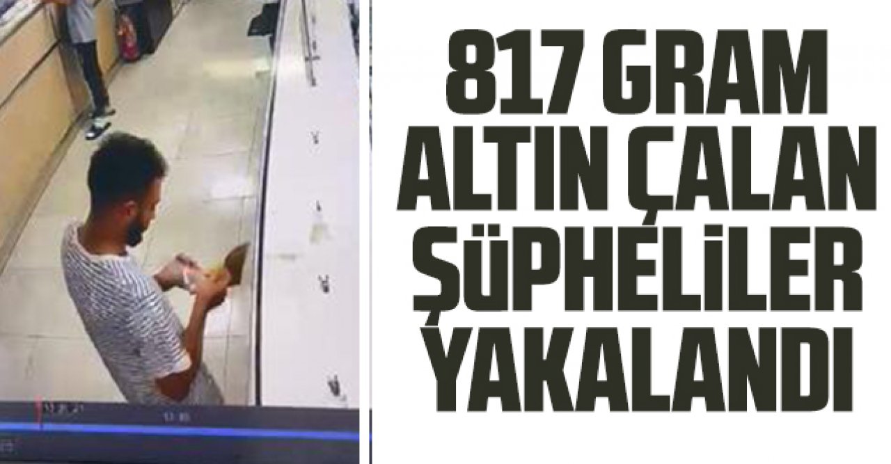 Bahçelievler'de kuyumcu atölyesinden 817 gram altın çalan şüpheliler yakalandı