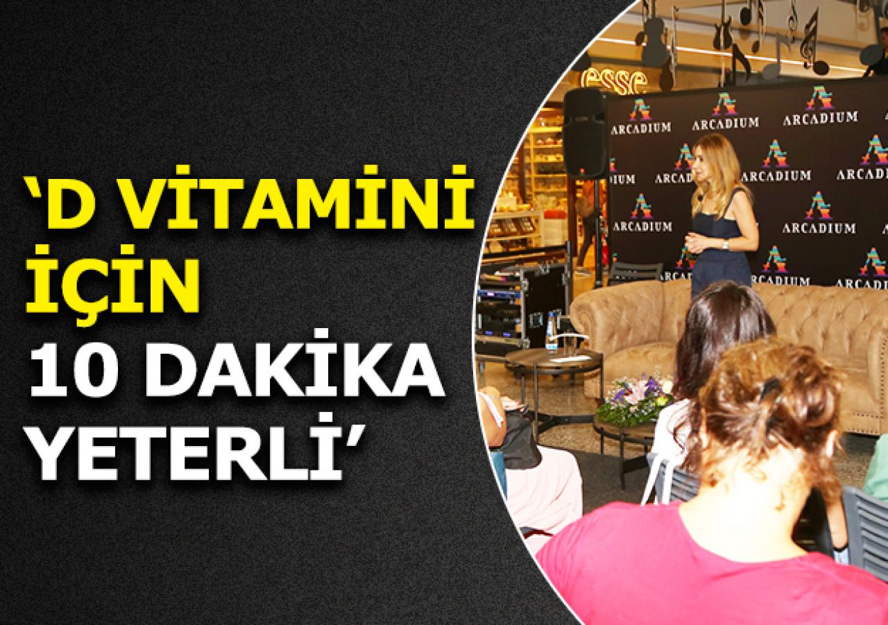 D vitamini için 10 dakika yeterli