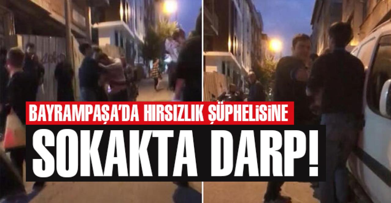 Bayrampaşa'da hırsızlık şüphelisine sokakta darp