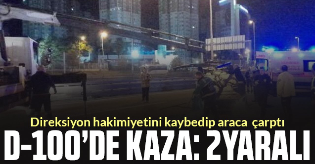 Zeytinburnu D-100'de kaza: 2 yaralı