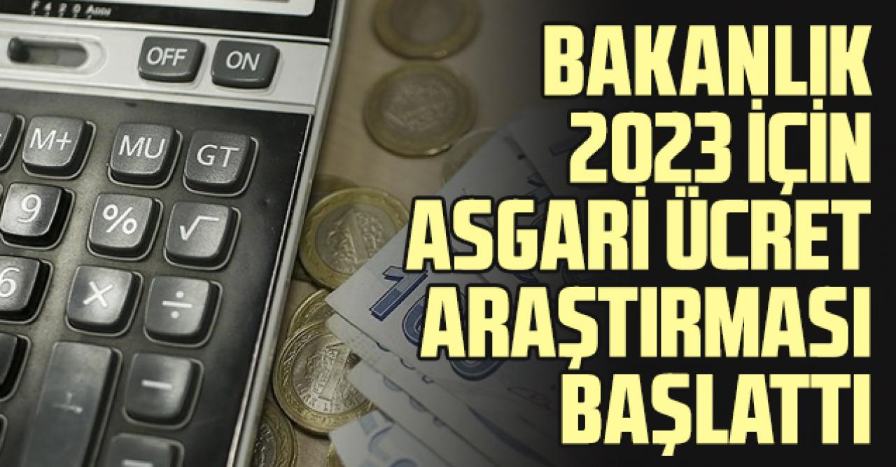 Çalışma ve Sosyal Güvenlik Bakanlığı asgari ücret için araştırma başlattı