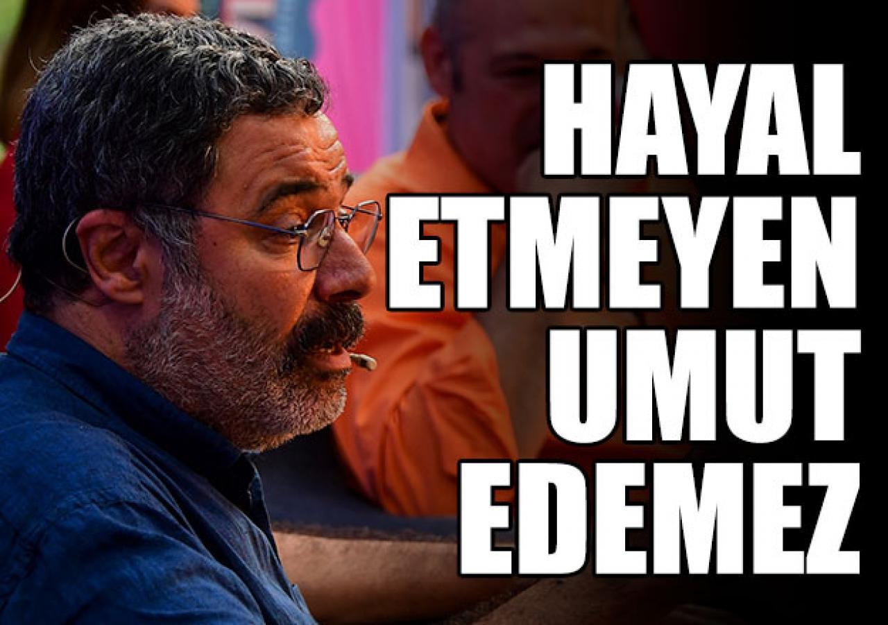 Hayal etmeyen umut edemez