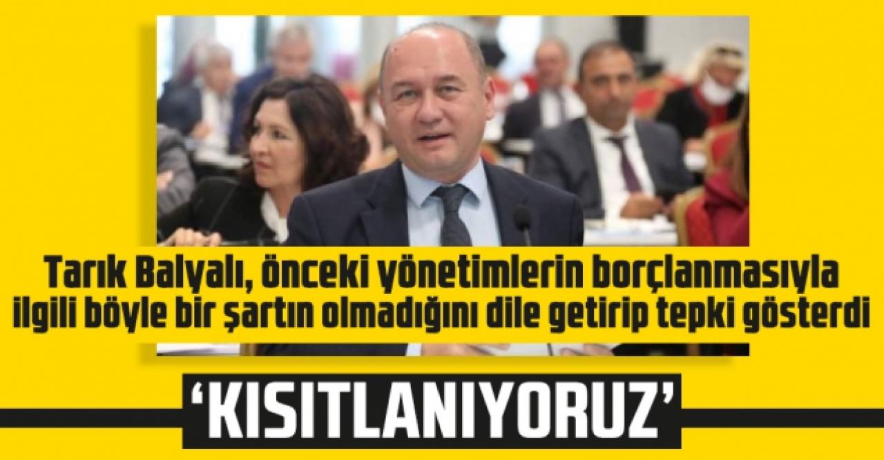 Tarık Balyalı: Kısıtlanıyoruz!