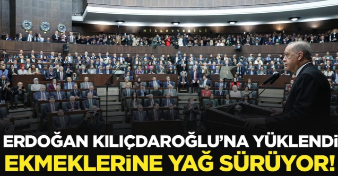 Cumhurbaşkanı Erdoğan: Ekmeklerine yağ sürüyor!