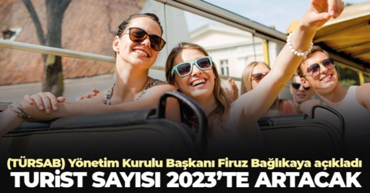 Turist sayısı 2023'te artacak