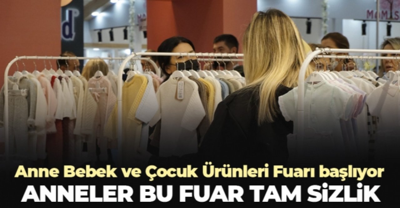 Anneler bu fuar tam sizlik