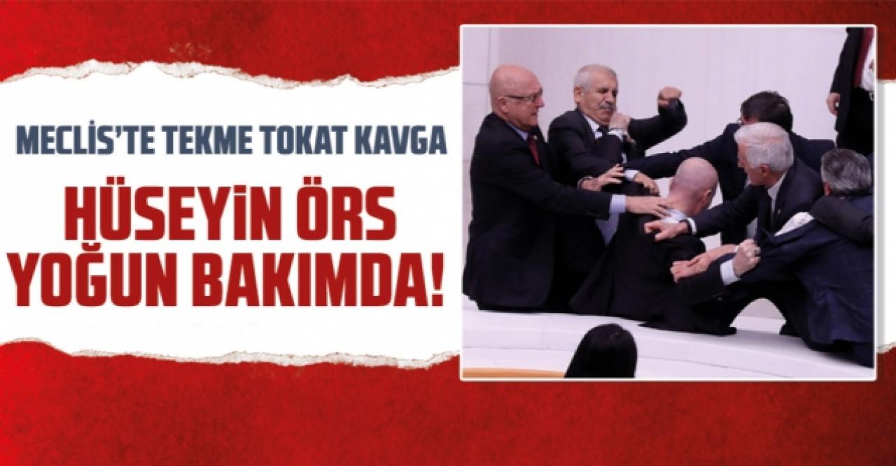 Meclis'te tekme tokat kavga çıktı! Hüseyin Örs'ün durumu kritik