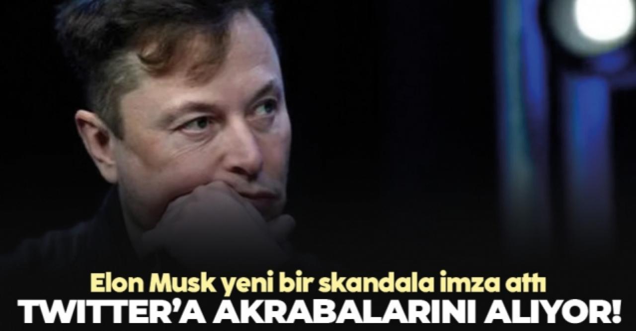 Elon Musk Twitter'a akrabalarını almaya başladı