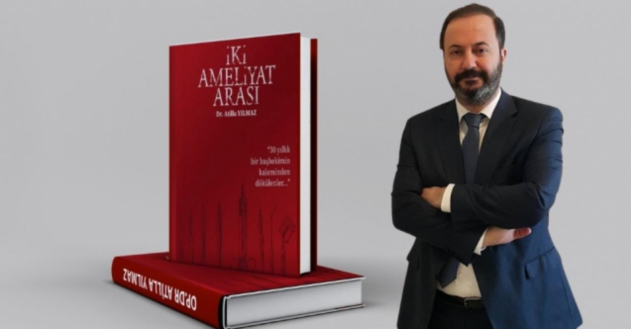 Dr. Atilla Yılmaz'ın 'İki Ameliyat Arası' kitabına büyük ilgi