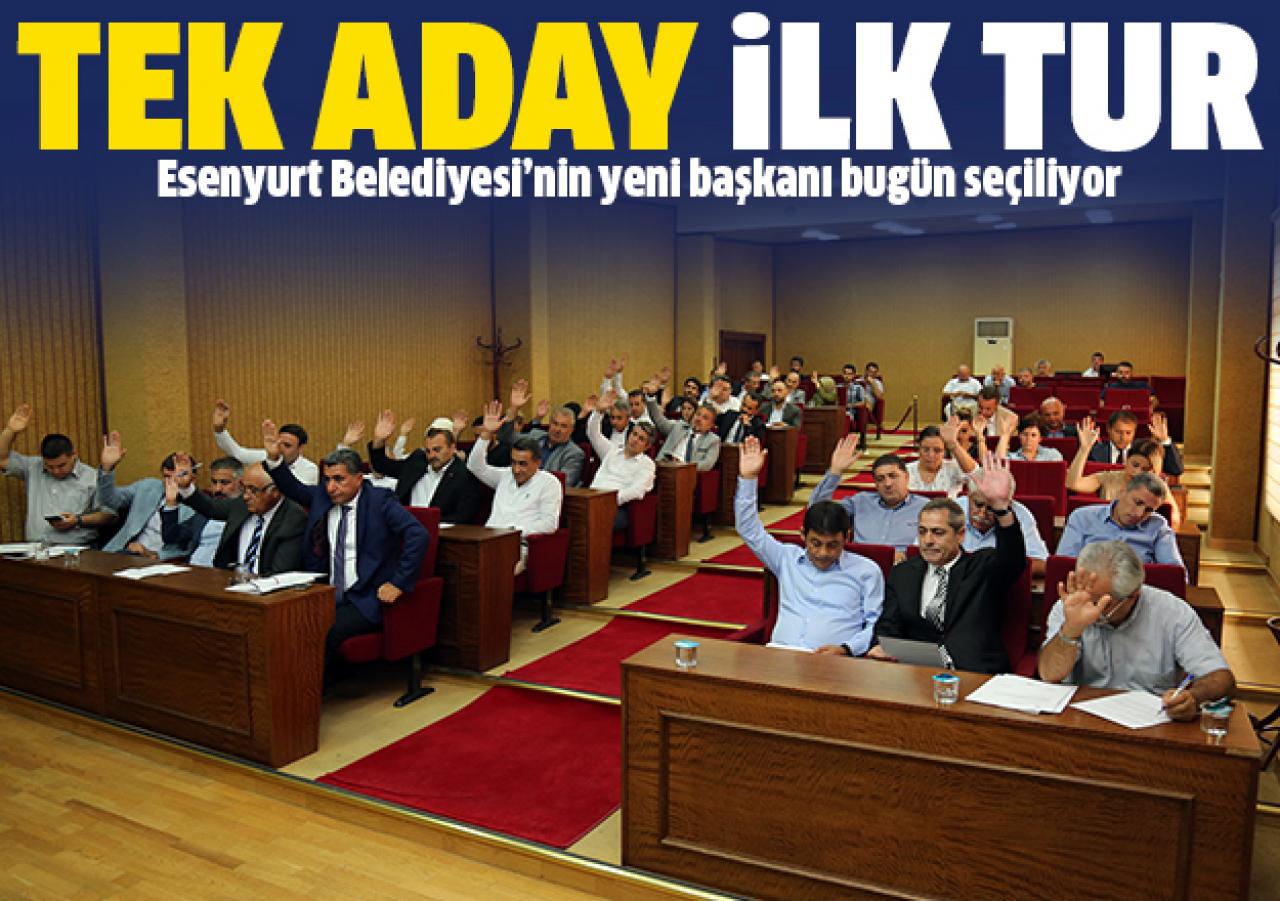 Esenyurt Belediye Başkanı bugün seçiliyor! Tek aday ilk tur