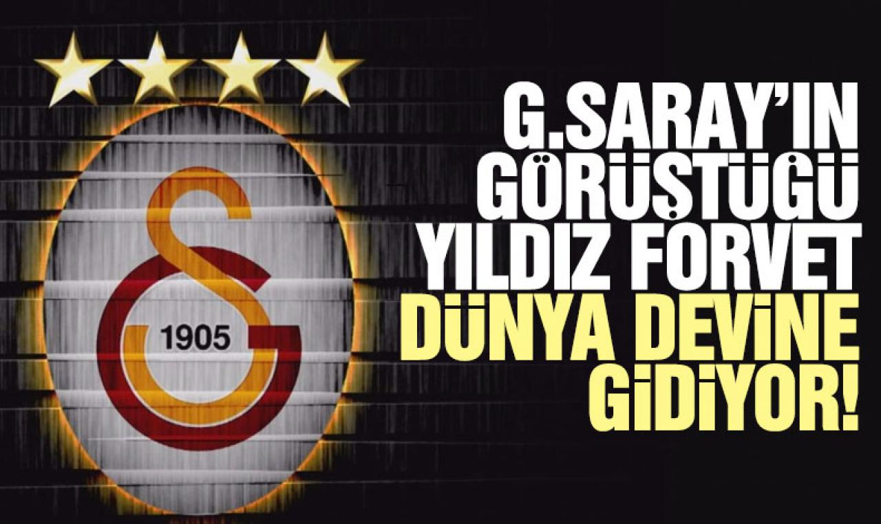 Galatasaray'ın görüştüğü yıldız forvet dünya devine gidiyor!