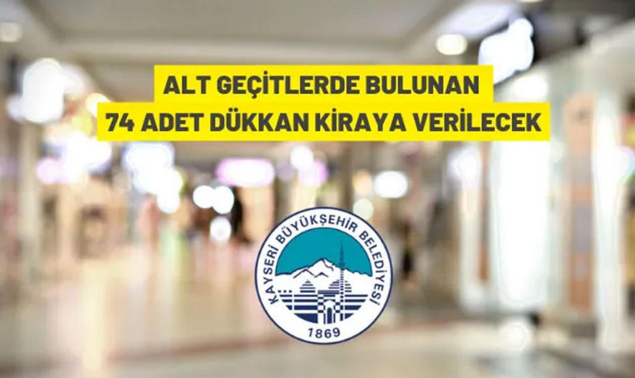 Kayseri Büyükşehir Belediyesi alt geçitlerdeki dükkanları kiraya verecek