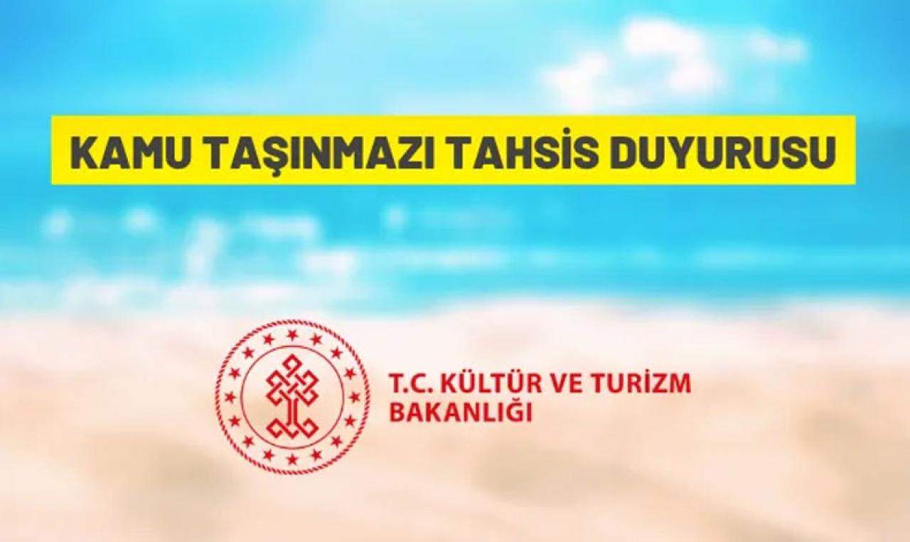 Kültür ve Turizm Bakanlığı'ndan kamu taşınmazı tahsis duyurusu