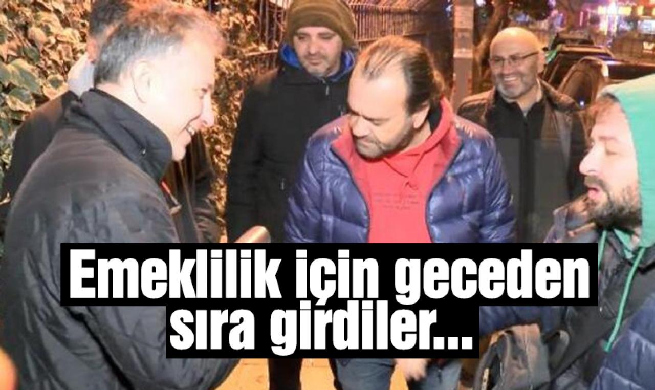 Emeklilik kararı sonrası geceden sıraya girdiler!