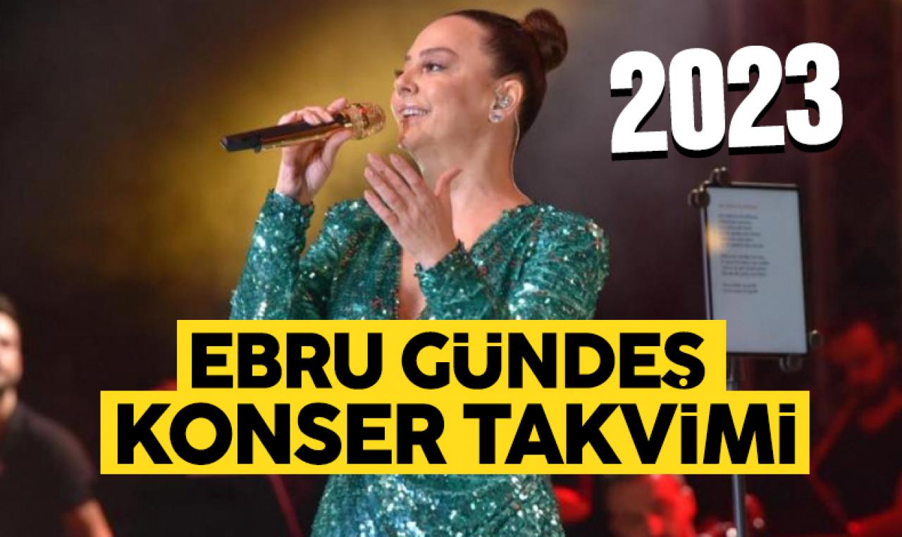 2023 Ebru Gündeş Konserleri | Bilet fiyatları ve konser takvimi