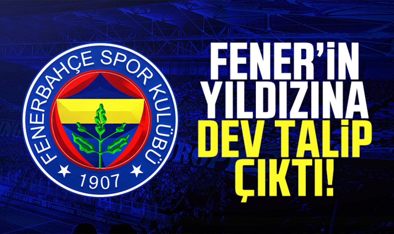 Fenerbahçe'nin yıldızına dev kulüp talip! Ayrılık kapıda...