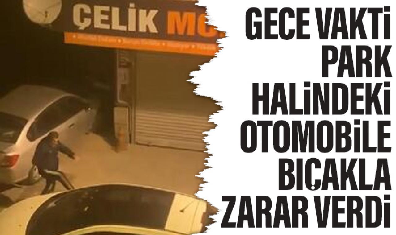 Büyükçekmece'de bıçak taşıyan bir kişi otomobile zarar verdi!