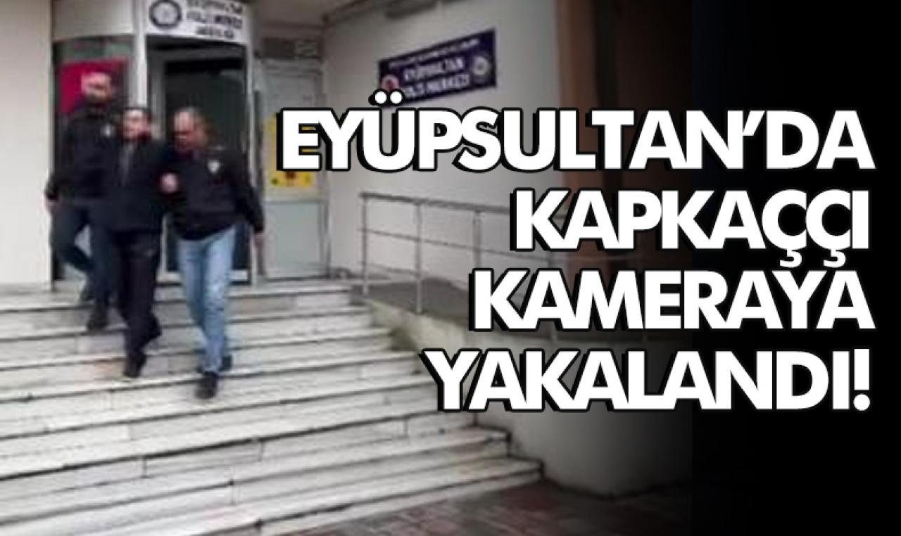 Eyüpsultan'da kapkaççı kameraya yakalandı