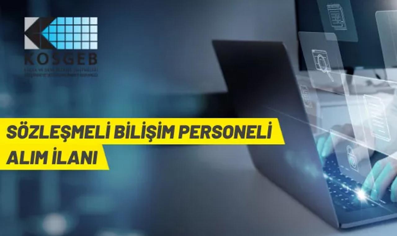 KOSGEB 12 Sözleşmeli Bilişim Personeli alacak