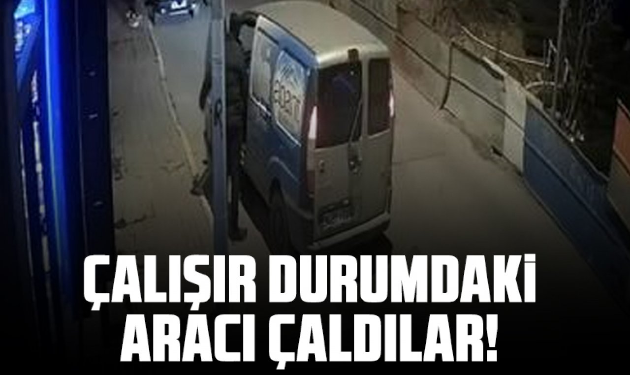 Pendik'te çalışır durumdaki aracı çaldılar!