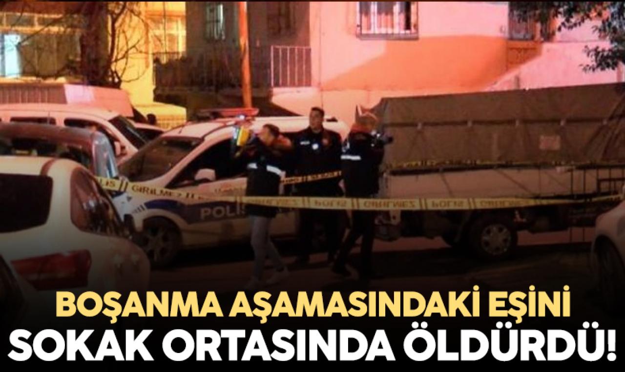 Esenler'de boşanma aşamasındaki eşini sokak ortasında öldürdü