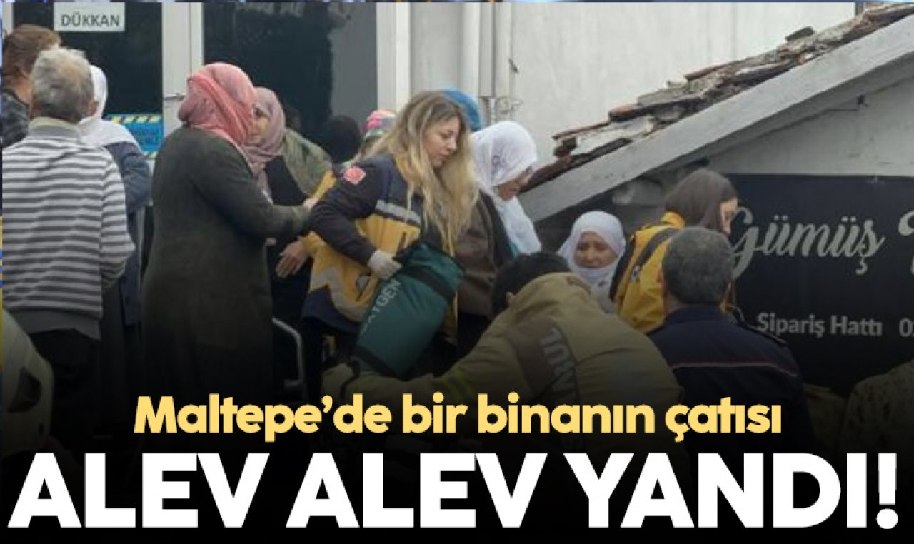 Maltepe'de 3 katlı binanın çatısı alev alev yandı