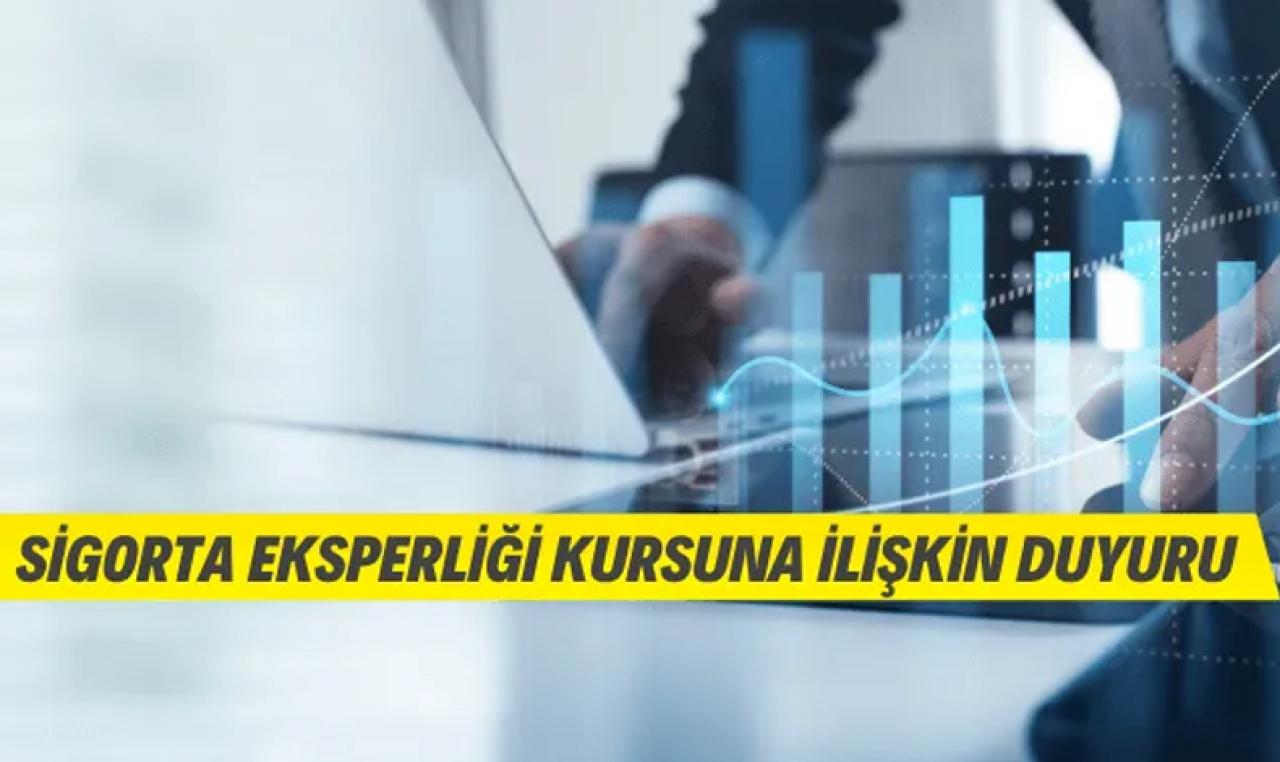 Sigorta Eksperliği Kursuna İlişkin Duyuru