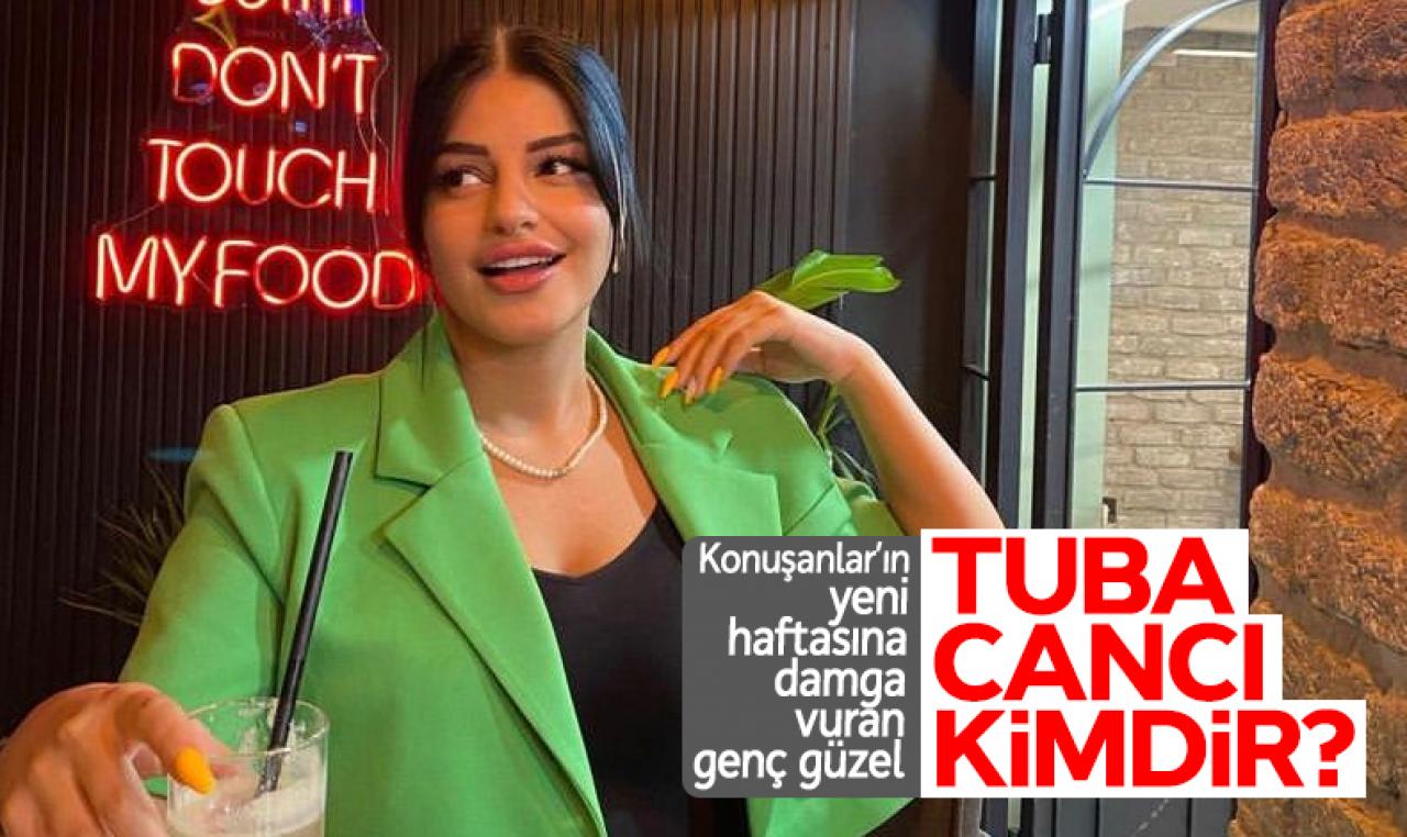 Konuşanlar Tuba (95. bölüm) kimdir? Tuba Cancı Instagram hesabı