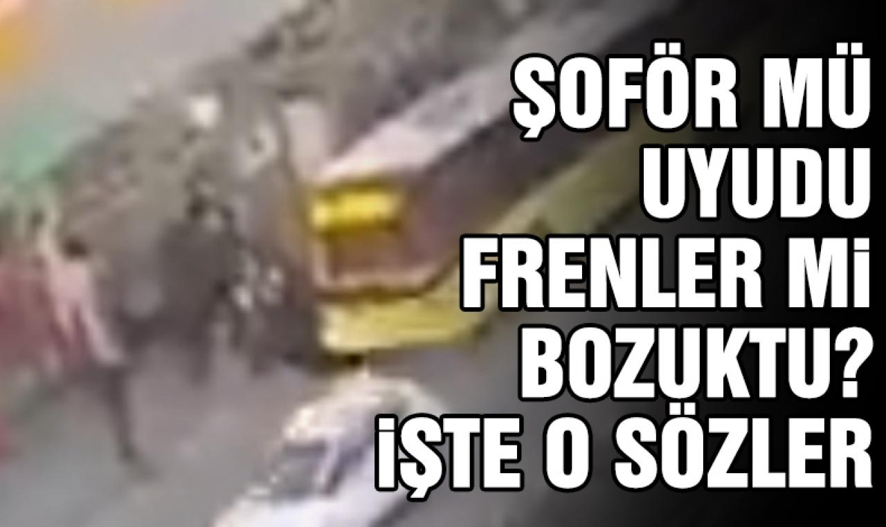 Bahçelievler'deki İETT otobüsü kazasında şoför "frenler bozuk", yolcular; "şoför uyuyordu" dedi