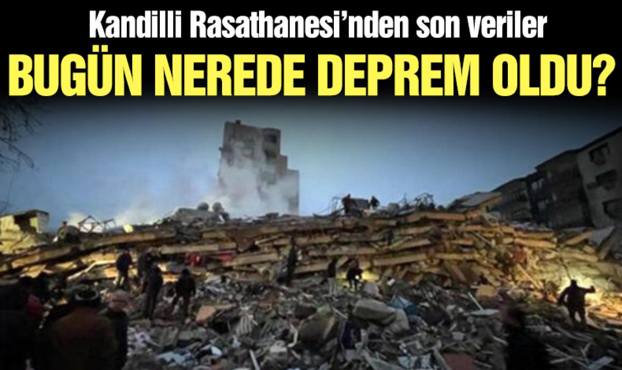 11 Şubat 2023 Cumartesi Kahramanmaraş depremleri! En son nerede ve ne zaman deprem oldu?