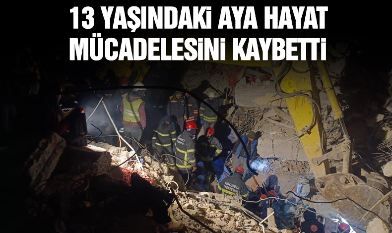 13 yaşındaki Aya, 122'inci saatte hayatını kaybetti