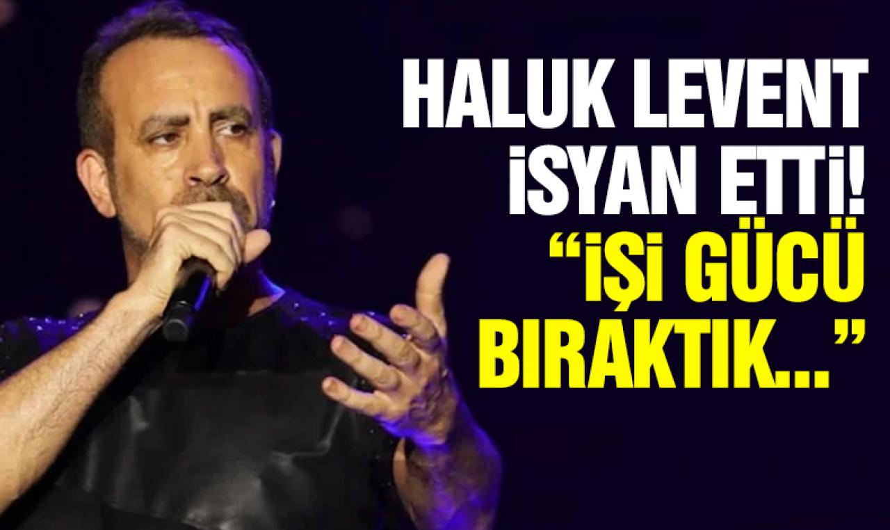 Haluk Levent: İşimizi gücümüzü bıraktık bazı eşyaları çöpe göndermekle meşgulüz