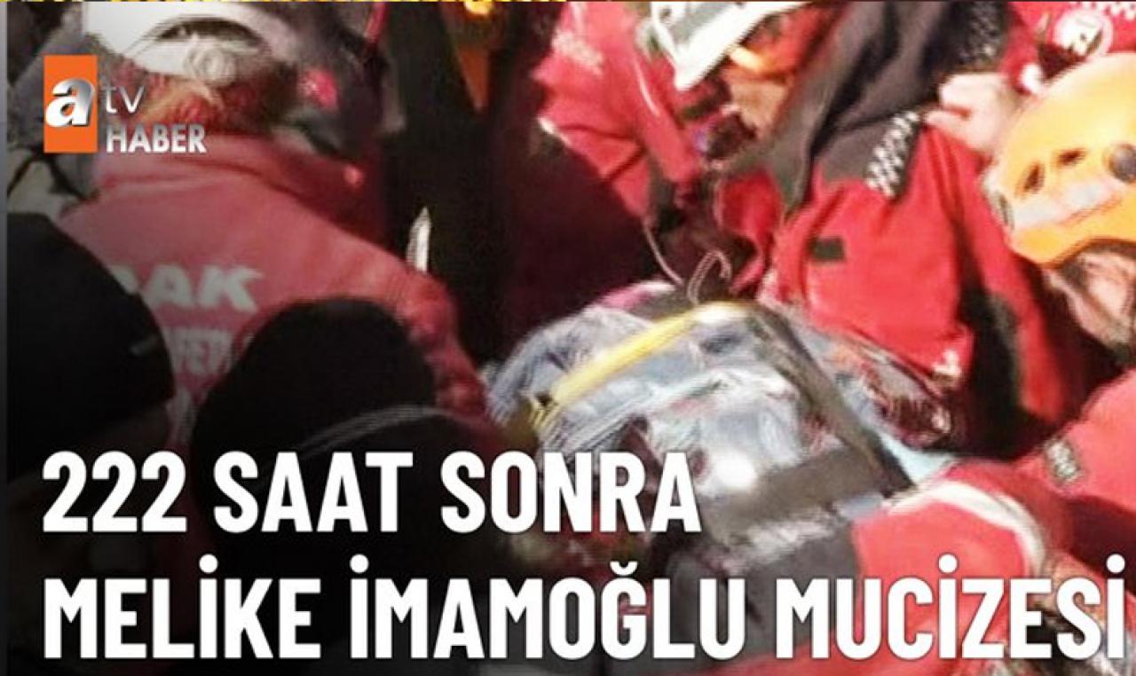 222 saat sonra enkazın altında Melike İmamoğlu mucizesi