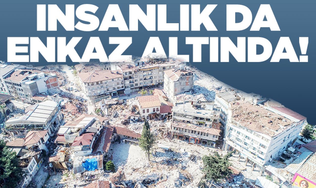 İnsanlık da enkaz altında